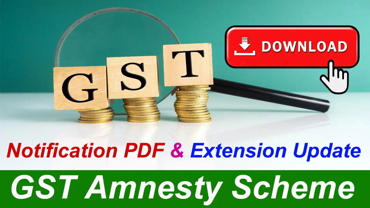 GST Amnesty Scheme 2024 Notification PDF & Extension Update Ditails PDF alt=