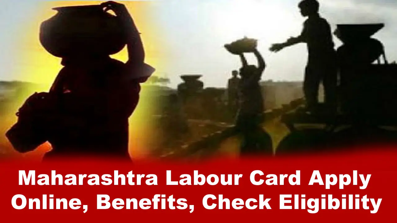 Maharashtra Labour Card 2024: Apply Online, Benefits, Eligibility alt=